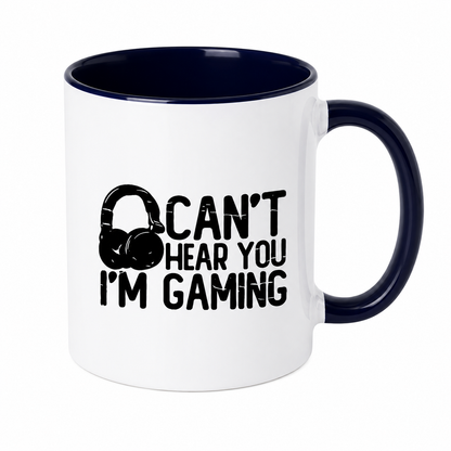Can't Hear You, I'm Gaming Mug